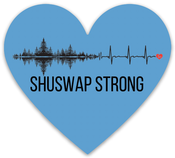 SHUSWAP STRONG (Shuswap has Heart) Vinyl Sticker for Shuswap Fire Relief